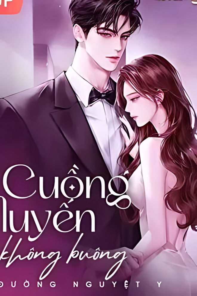 cuong luyen khong buong - Top 7 truyện ngôn tình sắc về bác sĩ đáng đọc nhất